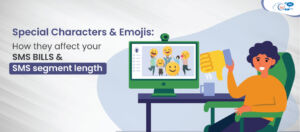 Special Characters and Emojis: How they affect your SMS bills and SMS segment length   