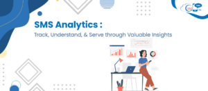 SMS Analytics-Track, Understand, and Serve through Valuable Insights 