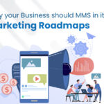 Why your business should use MMS for marketing roadmaps