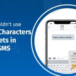 Why you Shouldn’t Use Accented Characters and Brackets in Business SMS