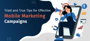 Marketers: Don’t Even Touch a Mobile Marketing Campaign without these Tried and True Tips