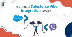 The Ultimate Salesforce Viber Integration Service