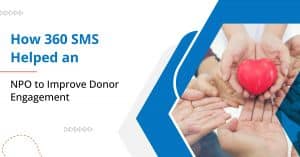 How 360 SMS Helped an NPO to Improve Donor Engagement