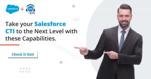 Take your Salesforce CTI to the Next Level with these Capabilities. Check it Out!