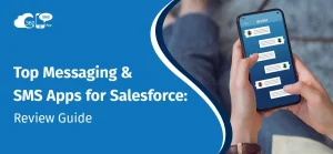 Top Messaging & SMS Apps for Salesforce: 2026 Review Guide