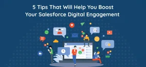 5 Tips to Boost Your Salesforce Digital Engagement in 2026