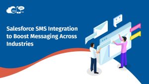 Salesforce SMS Integration to Boost Messaging Across Industries