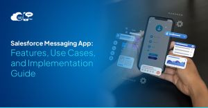 Salesforce Messaging App: Features, Use Cases, and Implementation Guide