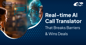 Real-time AI Call Translator That Breaks Barriers & Wins Deals