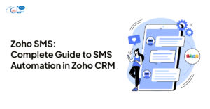 Elevating Customer Communication with Zoho SMS in CRM