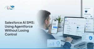Salesforce AI SMS: Using Agentforce Without Losing Control