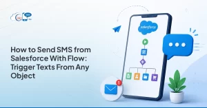 Salesforce Flow SMS: How to Trigger Text Messages From Any Object