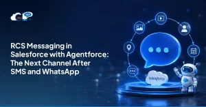 RCS Messaging in Salesforce with Agentforce: The Next Channel After SMS and WhatsApp