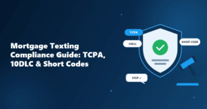 Mortgage Texting Compliance Guide: TCPA, 10DLC & Short Codes (2026)