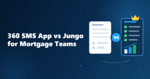 360 SMS App vs Jungo for Mortgage Teams: Which Fits Your Salesforce Strategy?