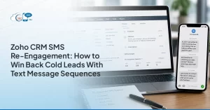 Zoho CRM SMS Re-Engagement: How to Win Back Cold Leads With Text Message Sequences