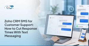 Zoho CRM SMS for Customer Support: How to Cut Response Times With Text Messaging